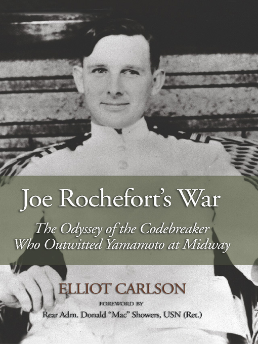 Title details for Joe Rochefort's War by Elliot W Carlson - Wait list